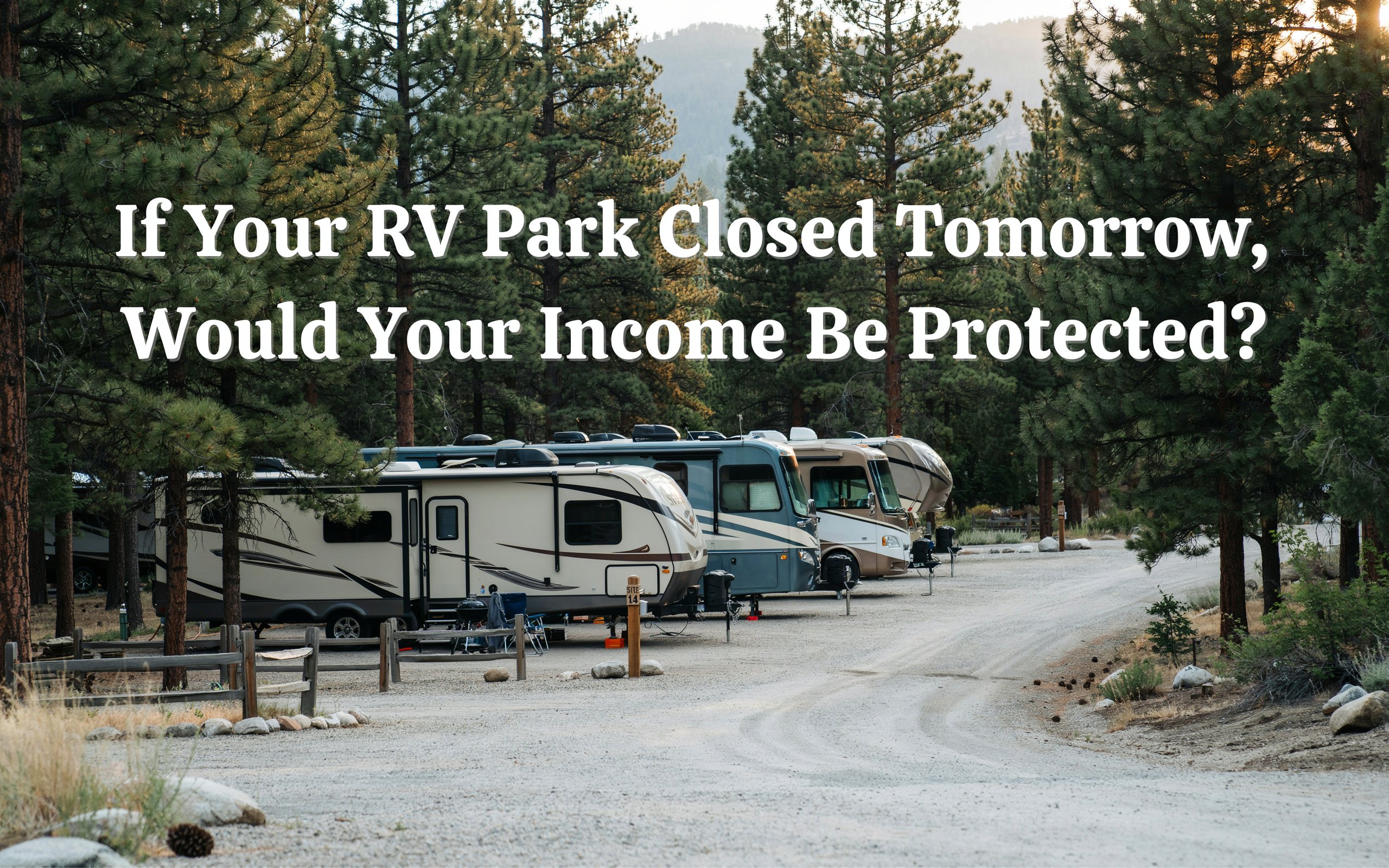 Read more about the article Business Interruption Insurance for RV Parks: What Every Owner Should Know